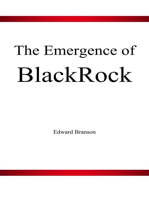 Title details for The Emergence of BlackRock by Edward Branson - Available